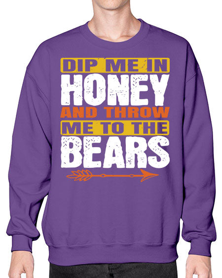 dip me in honey and throw me to the bears 89# - bears - animals- Sweatshirt - Crew