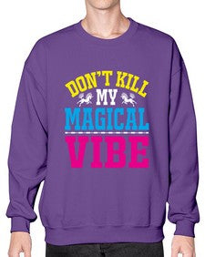 dont kill my magical vibe 95# - unicorn- Sweatshirt - Crew