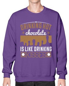 drinking hot chocolate is like drinking kisses 151# - chocolate- Sweatshirt - Crew
