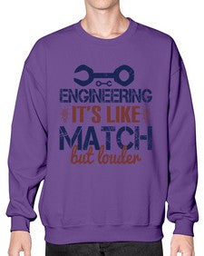 engineering its like match but louder Style 147# - engineer- Sweatshirt - Crew