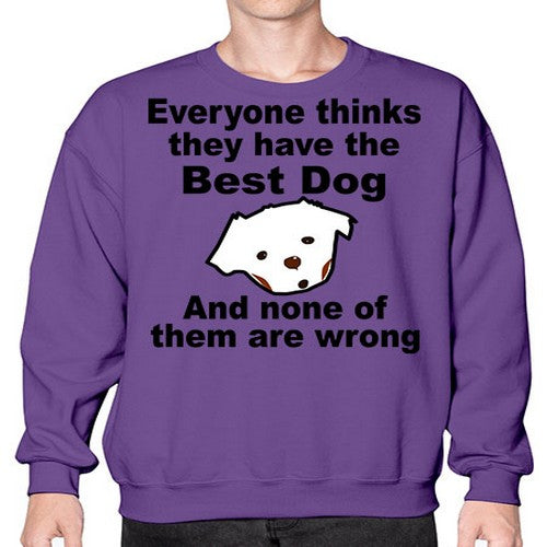 everyone thinks they have the best dog - dogs- Sweatshirt - Crew
