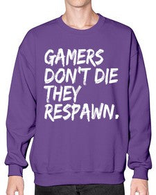 gamers dont die they respawn 92# - video games- Sweatshirt - Crew