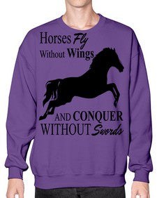 horses fly without wings and conquer without swords - horse- Sweatshirt - Crew