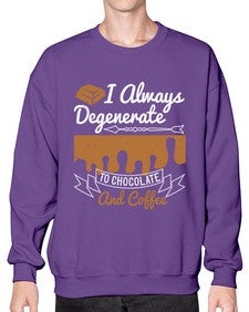 i always degenerate to chocolate and coffee 195# - chocolate- Sweatshirt - Crew