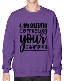 i am silently correcting your grammar 29# - sarcastic- Sweatshirt - Crew