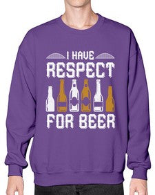 i have respect for beer 1111# - beer- Sweatshirt - Crew