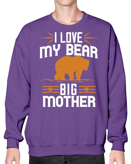i love my big mother bear 139# - bears - animals- Sweatshirt - Crew