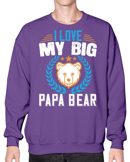 i love my big papa bear 141# - bears - animals- Sweatshirt - Crew