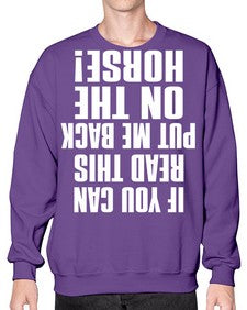 if you can read this put me back on the horse - horse- Sweatshirt - Crew