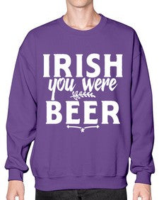 irish you were beer 1211# - beer- Sweatshirt - Crew