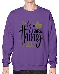 its a Libra thing 269# - libra- Sweatshirt - Crew