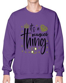 its a cancer thing 264# - cancer- Sweatshirt - Crew