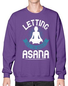 letting go is the hardest asana  407# - yoga- Sweatshirt - Crew