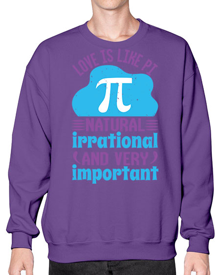 love is like Pi natural irrational and very important 33# - pi- Sweatshirt - Crew