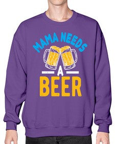 mama needs a beer 1355# - beer- Sweatshirt - Crew