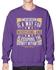 meditation is a way for nourishing and blossoming the divinity within you  422# - yoga- Sweatshirt - Crew