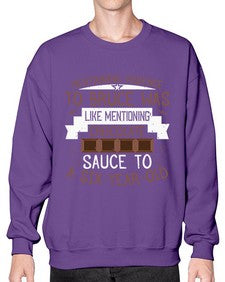 mentioning violence to bruce was like mentioning chocolate sauce to a sixyearold 335# - chocolate- Sweatshirt - Crew