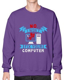 no i wont fix your computer 20# - computer- Sweatshirt - Crew
