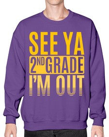 see ya second grade im out 843# - second grade- Sweatshirt - Crew