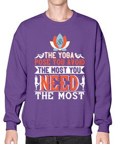 the yoga pose you avoid the most you need the most  568# - yoga- Sweatshirt - Crew