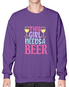 this girl needs a beer 431# - beer- Sweatshirt - Crew
