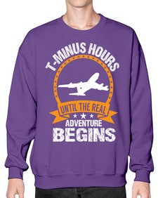 tminus hours until the adventure begins  45# - airplane- Sweatshirt - Crew