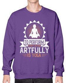 to perform every action artfully is yoga  580# - yoga- Sweatshirt - Crew