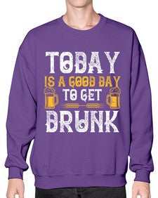 today is a good day to get drunk 1660# - beer- Sweatshirt - Crew