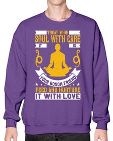 treat your soul with care it is your bosom friend feed and nurture it with love  588# - yoga- Sweatshirt - Crew