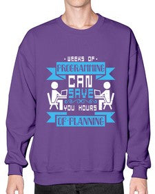 weeks of programming can save you hours of planning 9# - computer- Sweatshirt - Crew