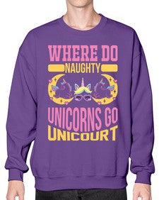 where do naughty unicorns go unicourt 557# - unicorn- Sweatshirt - Crew