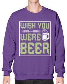 wish you were beer 1783# - beer- Sweatshirt - Crew
