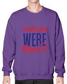wish you were beer 1784# - beer- Sweatshirt - Crew