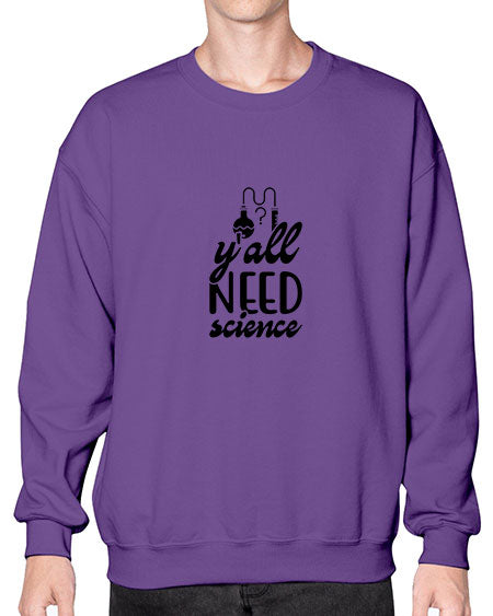 yall need science 2# - general science- Sweatshirt - Crew