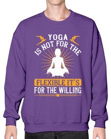 yoga is not for the flexible its for the willing  621# - yoga- Sweatshirt - Crew