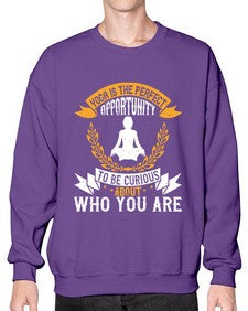 yoga is the perfect opportunity to be curious about who you are  625# - yoga- Sweatshirt - Crew