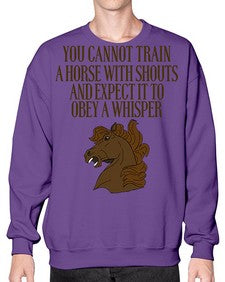 you cannot train a horse with shouts - horse- Sweatshirt - Crew
