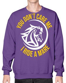 you don’t care me i ride a mare Style 1# - horse- Sweatshirt - Crew