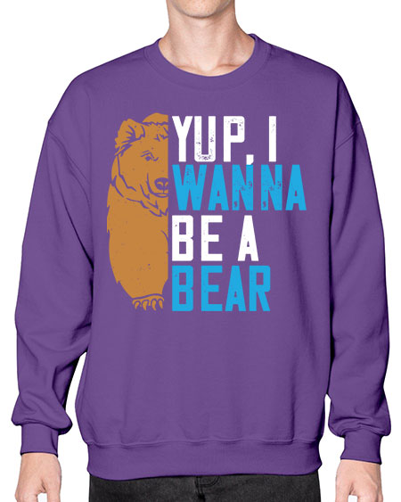 yup i wanna be a bear 291# - bears - animals- Sweatshirt - Crew