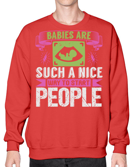 A baby is Gods opinion that life should go on Style 6# - baby- Sweatshirt - Crew