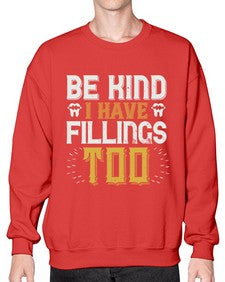 Be kind i have fillings too Style 58# - dentist- Sweatshirt - Crew