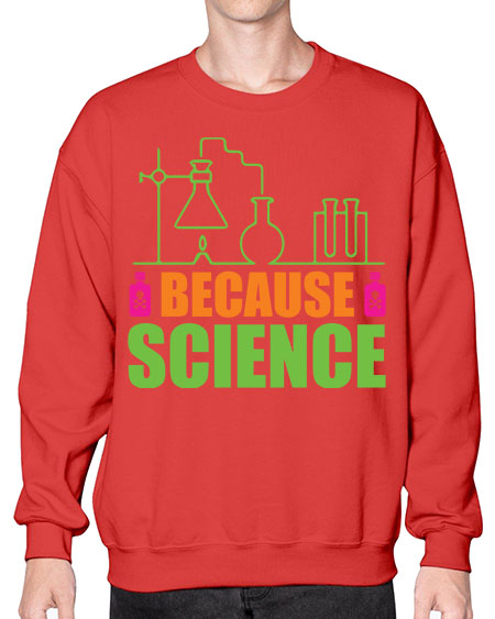 Because Science 288# - general science- Sweatshirt - Crew