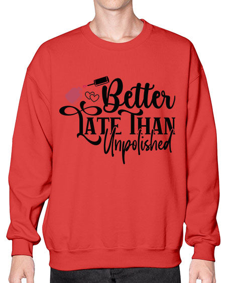 Better Late Than Unpolished 622# - nail tech- Sweatshirt - Crew