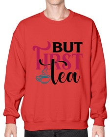 But First Tea 700# - tea- Sweatshirt - Crew