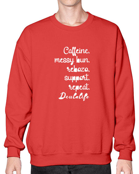 Caffeinemessybunrebozospportrepeatdoulalife645# - doubla- Sweatshirt - Crew
