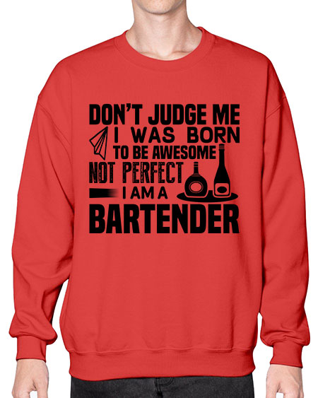DONT JUDGE ME Style 129# - bartender- Sweatshirt - Crew