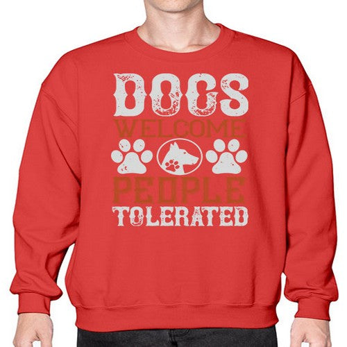 Dogs Welcome People Tolerated Style 210# - dogs- Sweatshirt - Crew