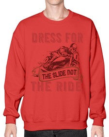 Dress for the slide not the ride 17# - motorcycle- Sweatshirt - Crew
