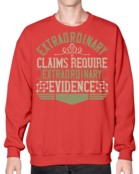 Extraordinary claims require extraordinary evidence 293# - general science- Sweatshirt - Crew