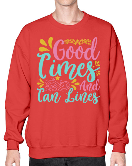 GOOD TIMES AND TAN LINES Style 65# - summer- Sweatshirt - Crew